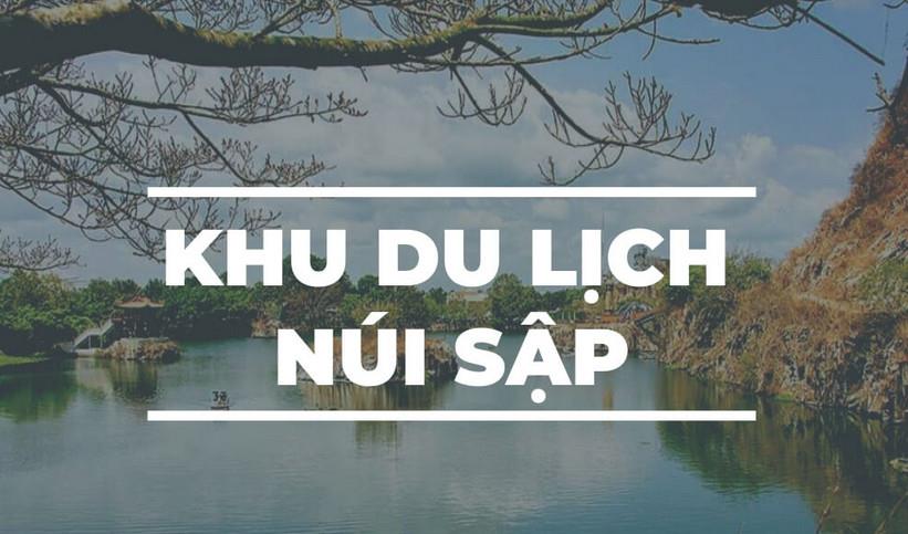 Khu du lịch Núi Sập: Địa điểm không thể bỏ lỡ tại An Giang